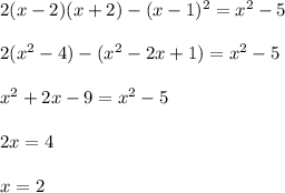 2(x-2)(x+2)-(x-1)^2=x^2-5\\\\2(x^2-4)-(x^2-2x+1)=x^2-5\\\\x^2+2x-9=x^2-5\\\\2x=4\\\\x=2