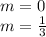 m = 0 \\ m = \frac{1}{3}