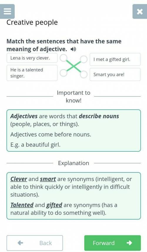 Match the sentences that have the same meaning of adjective. +Lena is veryI met a gifted girl.clever