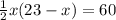 \frac{1}{2} x(23 - x) = 60