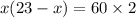 x(23 - x) = 60 \times 2