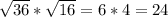 \sqrt{36}*\sqrt{16}=6*4=24