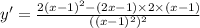 y'=\frac{2(x-1)^2-(2x-1)\times2\times(x-1)}{((x-1)^2)^2}