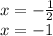 x=-\frac{1}{2}\\x=-1