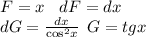 F = x \: \: \: \: dF= dx \\ dG = \frac{dx}{ { \cos}^{2} x} \: \: G= tgx