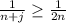 \frac{1}{n+j}\geq \frac{1}{2n}