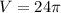 V=24\pi