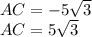 AC=-5\sqrt{3}\\AC=5\sqrt{3}