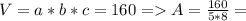 V = a*b*c = 160 = A = \frac{160}{5*8} =