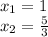 x_1=1\\x_2={5\over3}