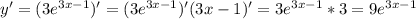 y'=(3e^{3x-1}})'=(3e^{3x-1}})'(3x-1)'=3e^{3x-1}*3=9e^{3x-1}