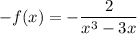 -f(x) = -\dfrac{2}{x^3-3x}