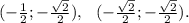 (-\frac{1}{2};-\frac{\sqrt{2} }{2} ),\ \ (-\frac{\sqrt{2} }{2};-\frac{\sqrt{2} }{2} ).