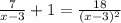 \frac{7}{x-3} + 1 = \frac{18}{(x - 3)^2}