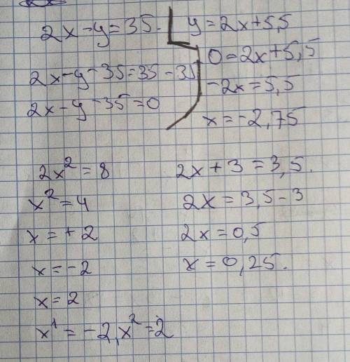 Опредили ленейное с одной переменой 2x-y=3,5 y=2x+5,5 2x²=8 2x+3=3,5​