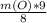 \frac{m(O)*9}{8}