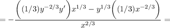 =\displaystyle -\frac{\bigg ((1/3)y^{-2/3}y'\bigg )x^{1/3} -y^{1/3}\bigg((1/3)x^{-2/3}\bigg)}{x^{2/3}} =