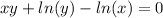 xy + ln(y) - ln(x) = 0