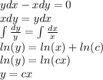 ydx - xdy = 0 \\ xdy = ydx \\ \int\limits \frac{dy}{y} = \int\limits \frac{dx}{x} \\ ln(y) = ln(x) + ln(c) \\ ln(y) = ln(cx) \\ y = cx