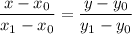 \displaystyle\frac{x-x_0}{x_1-x_0} = \frac{y-y_0}{y_1-y_0}