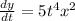 \frac{dy}{dt} = 5 {t}^{4} {x}^{2} \\