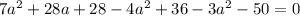 7a^2+28a + 28- 4a^2+36- 3a^2 -50=0