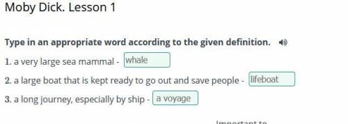 Moby Dick. Lesson 1 Type in an appropriate word according to the given definition. 1. a very large s