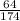 \frac{64}{174}