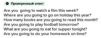 4 Make questions with be going to. 1 You / watch / a film / this week?2 Where / go on holiday / this