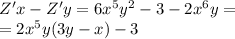 Z'x - Z'y = 6 {x}^{5} {y}^{2} - 3 - 2 {x}^{6} y = \\ = 2 {x}^{5} y(3y - x) - 3