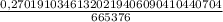 \frac{0,27019103461320219406090410440704}{665376}