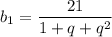 b_1=\displaystyle \frac{21}{1+q+q^2}