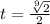 t = \frac{ \sqrt[9]{2} }{ 2 }