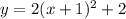 y=2(x+1)^2+2