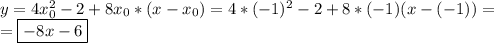 y=4x^2_0-2+8x_0*(x-x_0)=4*(-1)^2-2+8*(-1)(x-(-1))= \\ = \boxed{-8x-6}