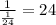 \frac{1}{\frac{1}{24} } =24