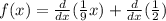 f(x)=\frac{d}{dx} (\frac{1}{9} x)+\frac{d}{dx} (\frac{1}{2} )