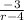 \frac{-3}{r-4} \\