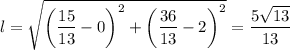 l=\sqrt{\left(\dfrac{15}{13}-0\right)^2+\left(\dfrac{36}{13}-2\right)^2}=\dfrac{5\sqrt{13}}{13}