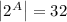 \left| 2^A \right| = 32