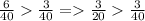 \frac{6}{40} \frac{3}{40} = \frac{3}{20} \frac{3}{40}