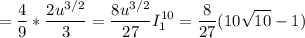 =\displaystyle \frac{4}{9} *\frac{2u^{3/2}}{3} =\frac{8u^{3/2}}{27} I_1^{10} =\frac{8}{27} (10\sqrt{10} -1)