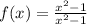 f(x) = \frac{ {x}^{2} - 1}{ {x}^{2} - 1 } \\