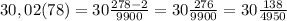 30,02(78)=30\frac{278-2}{9900}=30\frac{276}{9900}= 30\frac{138}{4950}