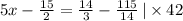 5x-{15\over2}={14\over3}-{115\over14} \, | \times 42