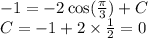 - 1 = - 2 \cos( \frac{\pi}{3} ) + C \\ C= - 1 + 2 \times \frac{1}{2} = 0