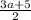 \frac{3a+5}{2}