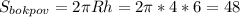 S_{bok pov}=2\pi Rh=2\pi *4*6=48