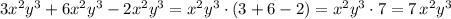 3x^2y^3+6x^2y^3-2x^2y^3=x^2y^3\cdot (3+6-2)=x^2y^3\cdot 7=7\, x^2y^3