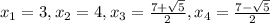 x_1=3, x_2 = 4, x_3=\frac{7+\sqrt {5}}{2}, x_4=\frac{7-\sqrt {5}}{2}